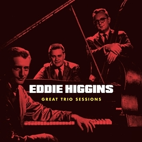 Great Trio Sessions+4 Bonus Tracks, Eddie Higgins