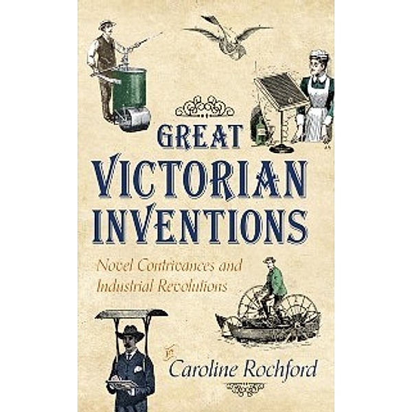 Great Victorian Inventions, Caroline Rochford