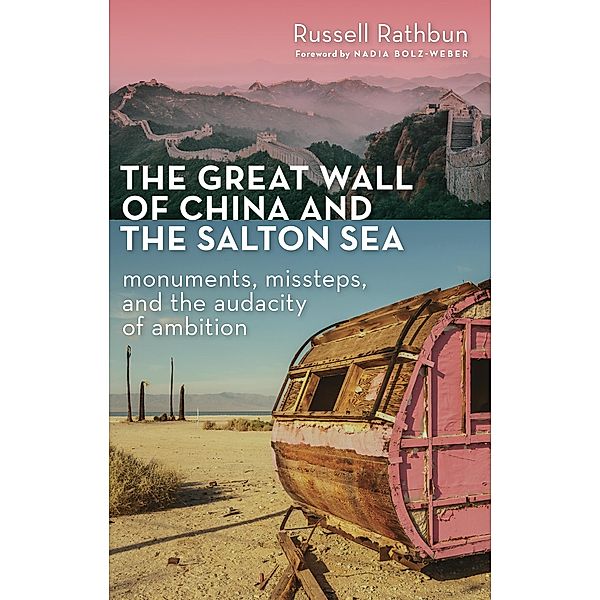 Great Wall of China and the Salton Sea, Russell Rathbun