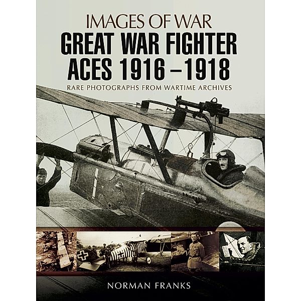 Great War Fighter Aces 1916 - 1918, Norman Franks