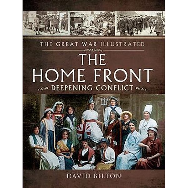 Great War Illustrated - The Home Front, David Bilton