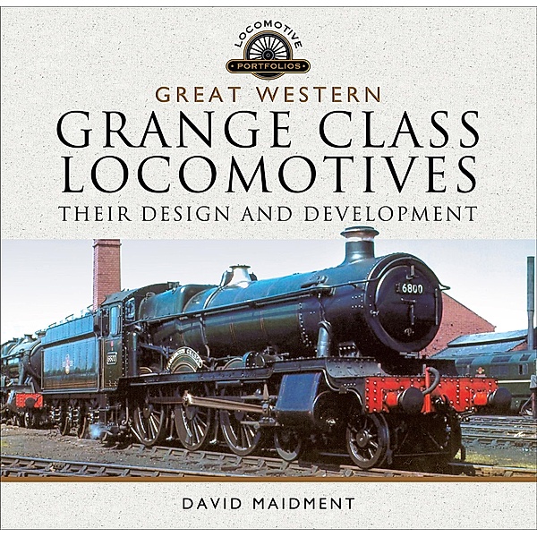 Great Western, Grange Class Locomotives / Locomotive Portfolios, David Maidment