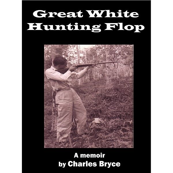 Great White Hunting Flop, Charles Bryce