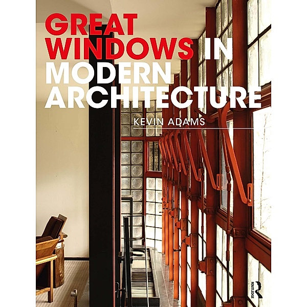 Great Windows in Modern Architecture, Kevin Adams