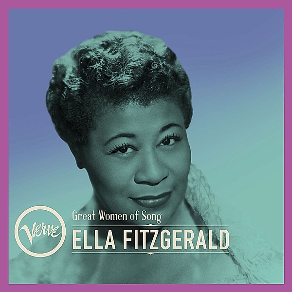 Great Women Of Song: Ella Fitzgerald, Ella Fitzgerald
