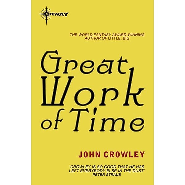 Great Work of Time, John Crowley