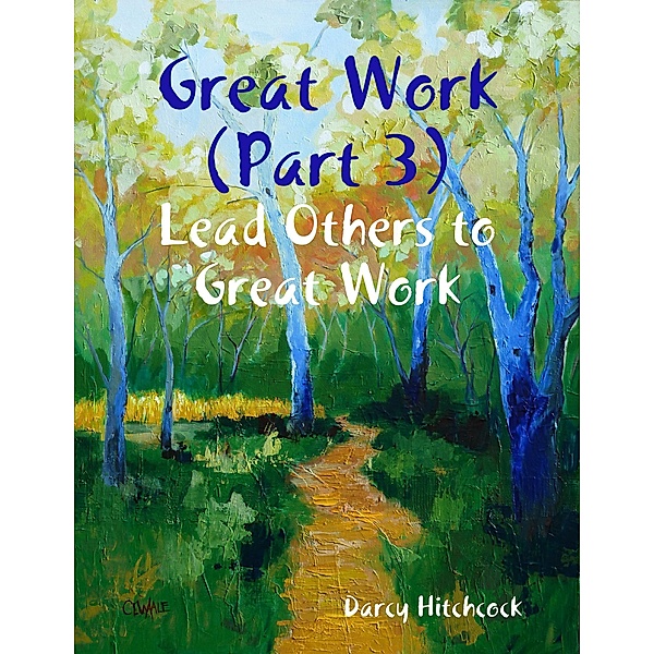 Great Work (Part 3): Lead Others to Great Work, Darcy Hitchcock