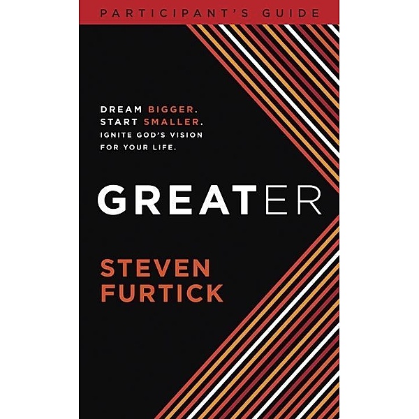 Greater Participant's Guide, Steven Furtick