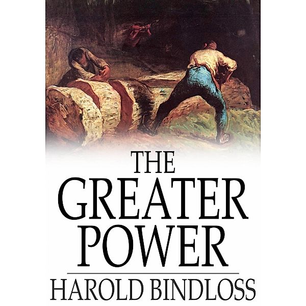 Greater Power / The Floating Press, Harold Bindloss