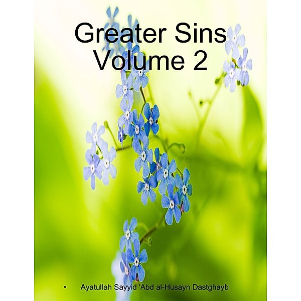 Greater Sins Volume 2, Ayatullah Sayyid 'Abd al-Husayn Dastghayb Shirazi