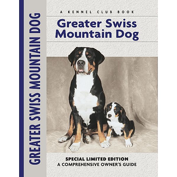 Greater Swiss Mountain Dog / Comprehensive Owner's Guide, Nikki Moustaki