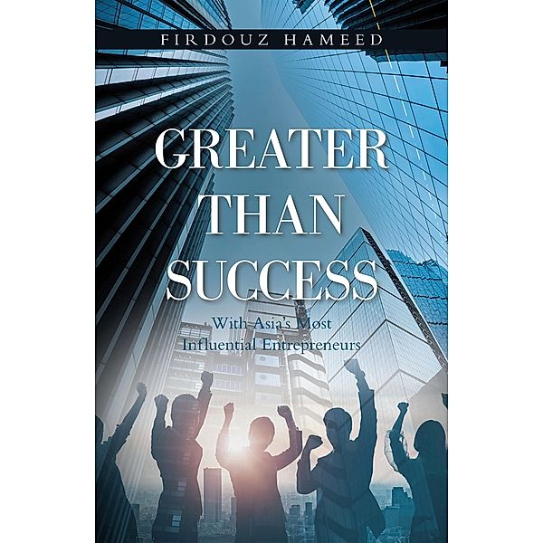 Greater Than Success, Firdouz Hameed