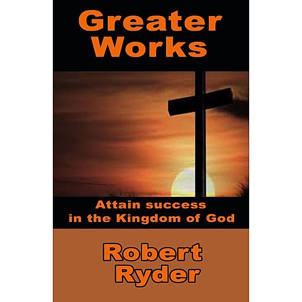 Greater Works, Robert Ryder