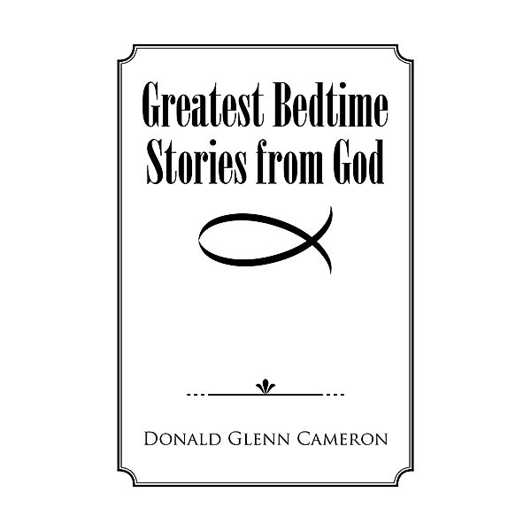 Greatest Bedtime Stories from God, Donald Glenn Cameron