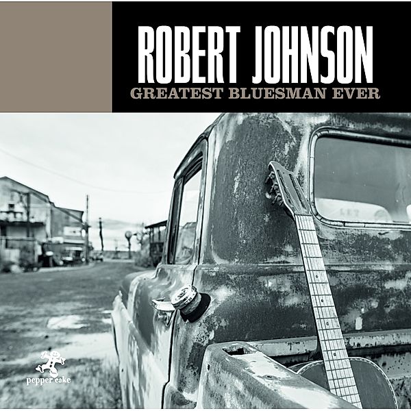 Greatest Bluesman Ever, Robert Johnson