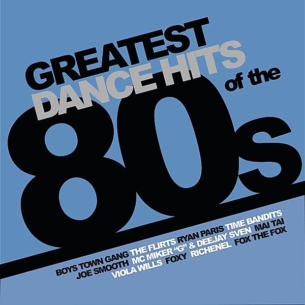 Greatest Dance Hits Of The 80s (Vinyl), Diverse Interpreten