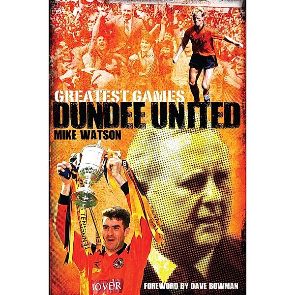 Greatest Games Dundee United, Mike Watson