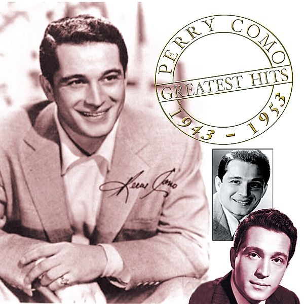 Greatest Hits 1943-53, Perry Como