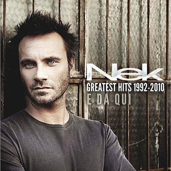 Greatest Hits 1992-2010 E Da Qui, Nek
