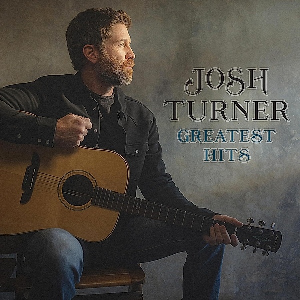 Greatest Hits, Josh Turner