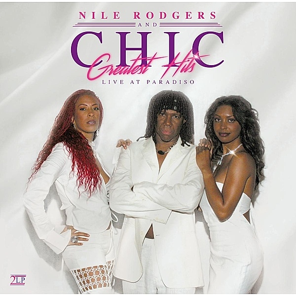 Greatest Hits - Live at Paradiso, Nile And Chic Rodgers