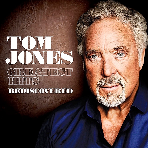Greatest Hits - Rediscovered, Tom Jones