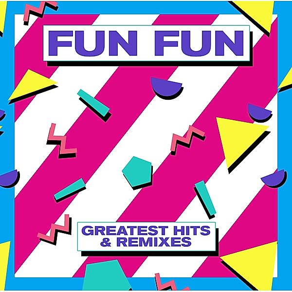 GREATEST HITS & REMIXES, Fun Fun