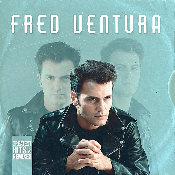 Greatest Hits & Remixes, Fred Ventura