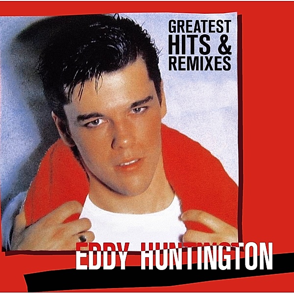 Greatest Hits & Remixes, Eddy Huntington
