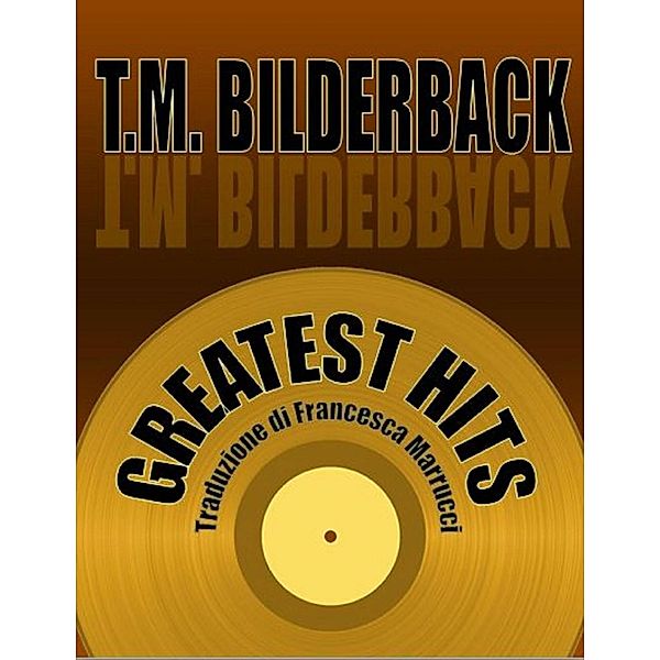Greatest Hits / Sardis County Sentinel Press, T. M. Bilderback