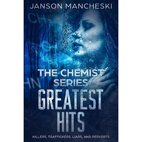 Greatest Hits (The Chemist Series) / The Chemist Series, Janson Mancheski