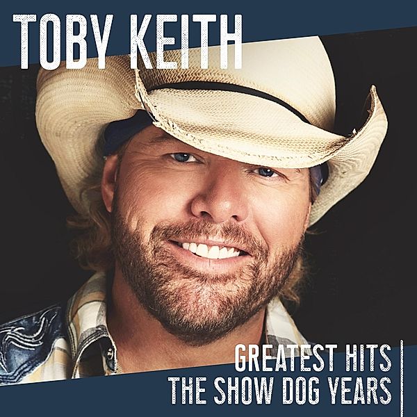 Greatest Hits: The Show Dog Years, Toby Keith