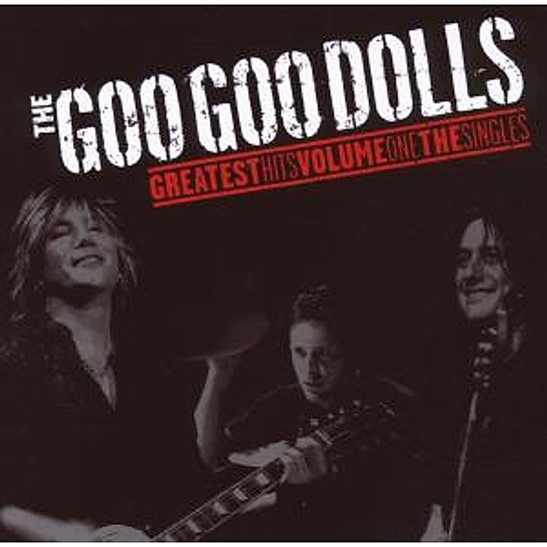 Greatest Hits Vol.1/Singles, The Goo Goo Dolls