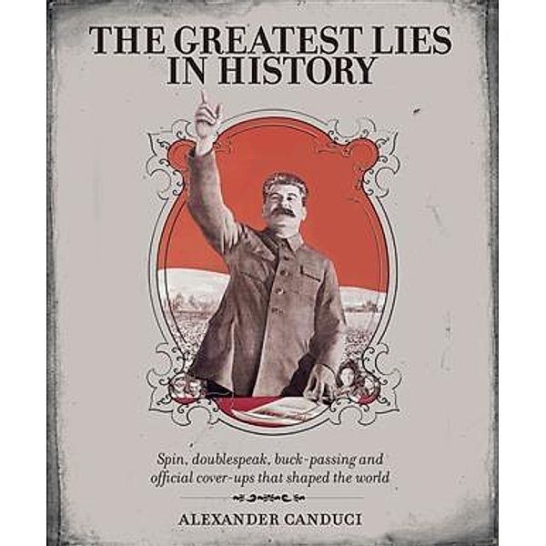 Greatest Lies in History, Alexander Canduci