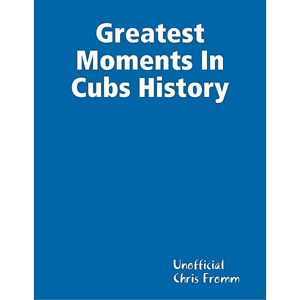 Greatest Moments In Cubs History, Chris Fromm