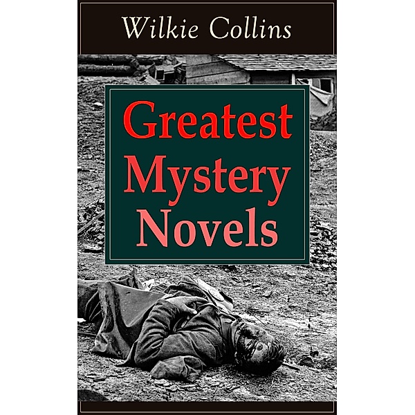 Greatest Mystery Novels of Wilkie Collins, Wilkie Collins