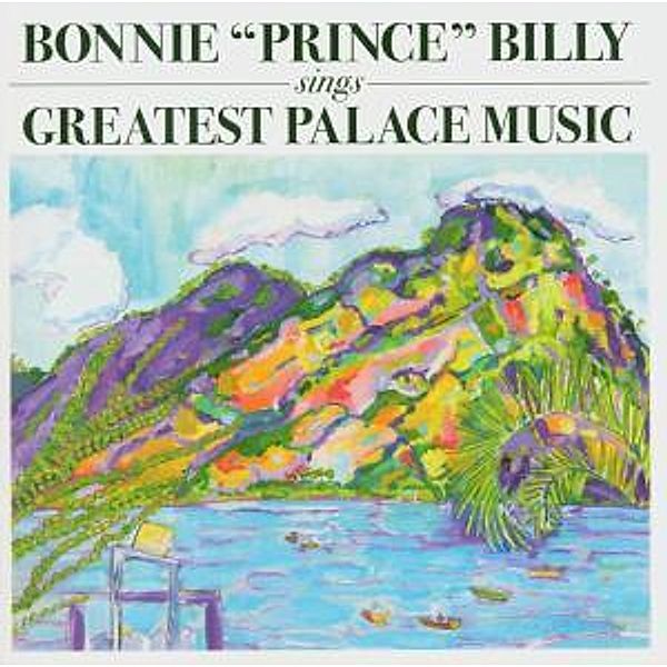 Greatest Palace Music, Bonnie 'prince' Billy