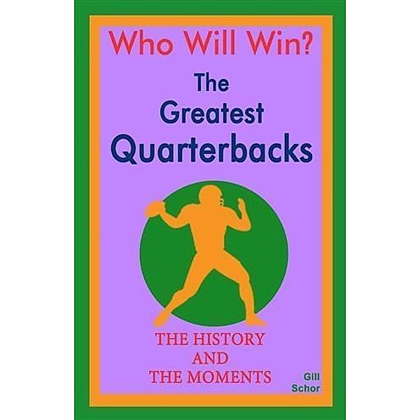 Greatest Quarterbacks, Gill Schor