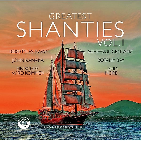 GREATEST SHANTIES VOL. 1 (UND 'NE BUDDEL VOLL RUM), Diverse Interpreten