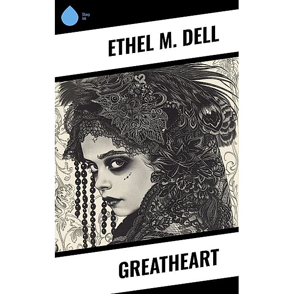 Greatheart, Ethel M. Dell