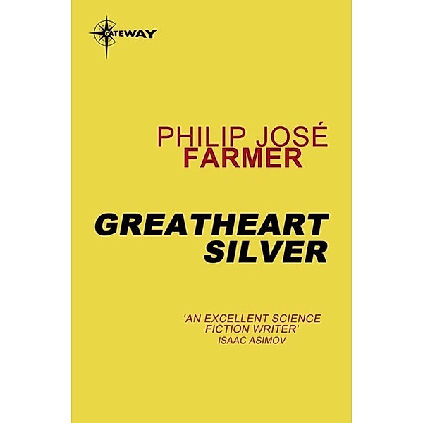 Greatheart Silver / Gateway, PHILIP JOSE FARMER
