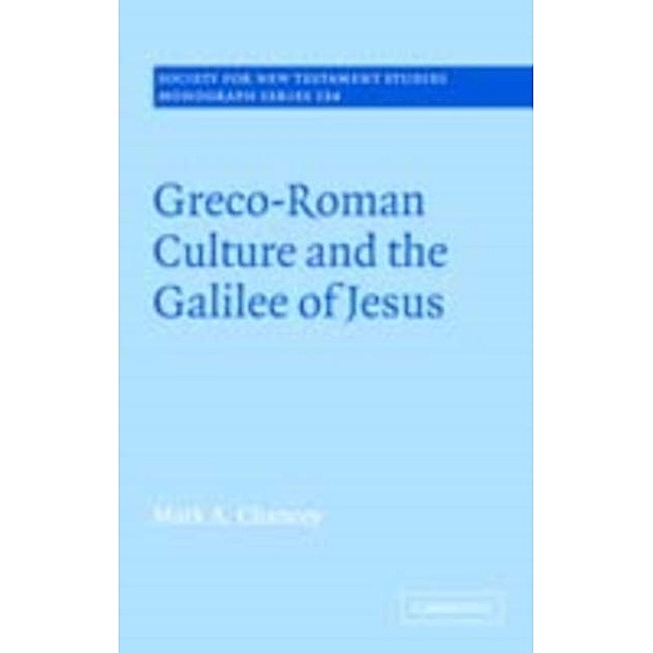 Greco-Roman Culture and the Galilee of Jesus, Mark A. Chancey
