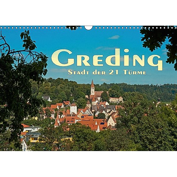 Greding - Stadt der 21 Türme (Wandkalender 2018 DIN A3 quer), Ralph Portenhauser