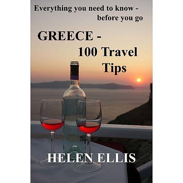 GREECE: 100 Travel Tips / Helen Ellis, Helen Ellis