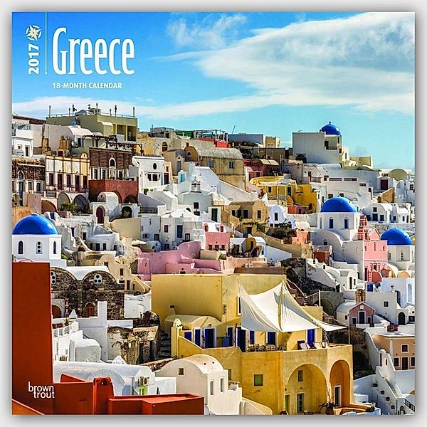 Greece 2017 Square, Inc Browntrout Publishers