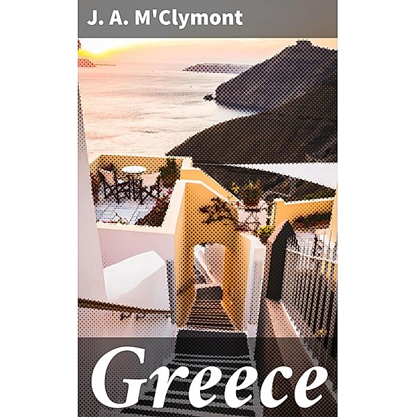 Greece, J. A. M'Clymont