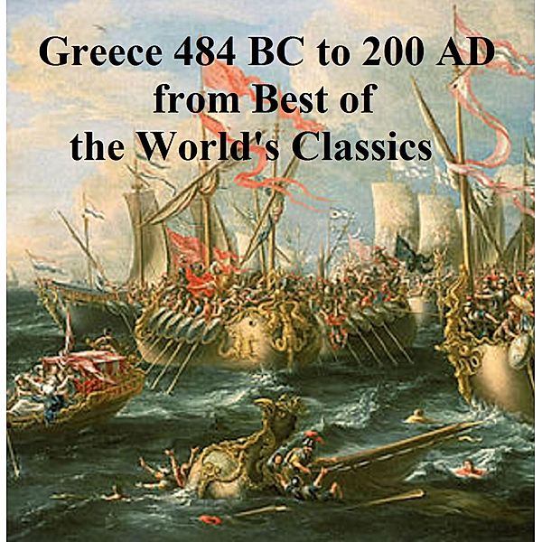 Greece 484 BC to 200 AD from Best of the World's Classics, Henry Cabot Lodge