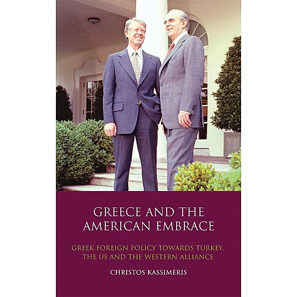 Greece and the American Embrace, Christos Kassimeris