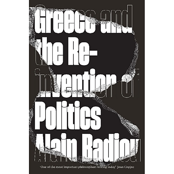 Greece and the Reinvention of Politics, Alain Badiou