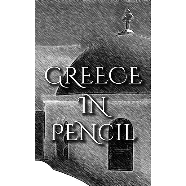 Greece In Pencil, Deanna Michaels